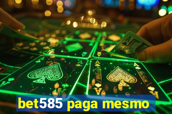 bet585 paga mesmo